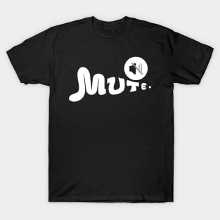 Mute T-Shirt